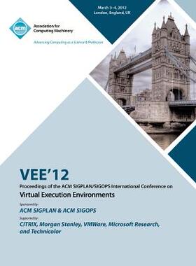 【预售】Vee 12 Proceedings of the ACM Sigplan/Sigops Inte...