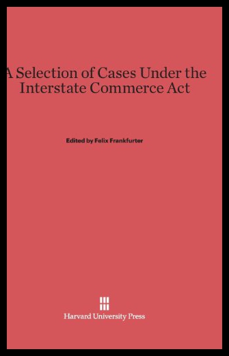 【预售】A Selection of Cases Under the Interstate Commerc