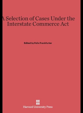 【预售】A Selection of Cases Under the Interstate Commerc