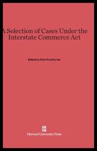 【预售】A Selection of Cases Under the Interstate Commerc