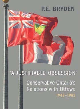 【预售】A Justifiable Obsession: Conservative Ontario's R...