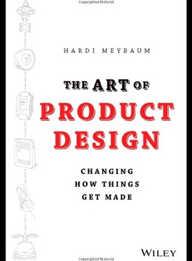 【预售】The Art of Product Design: Changing the Way Compa