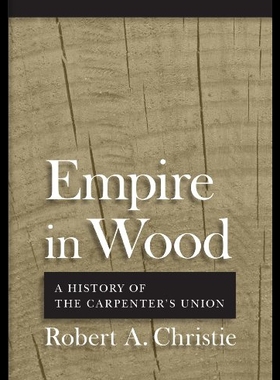 【预售】Empire in Wood: A History of the Carpenters' Unio