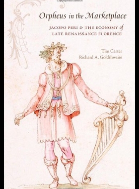 【预售】Orpheus in the Marketplace: Jacopo Peri and the E