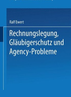 【预售】Rechnungslegung, Glaubigerschutz Und Agency-Probleme