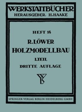 【预订】Der Holzmodellbau: Erster Teil Allge...
