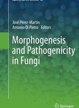 【预订】Morphogenesis and Pathogenicity in Fungi
