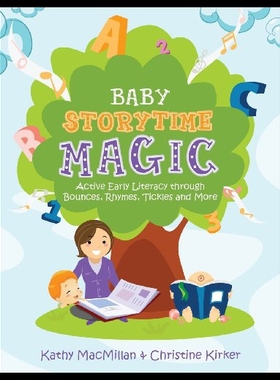 【预售】Baby Storytime Magic: Active Early Literacy Throu