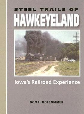 【预售】Steel Trails of Hawkeyeland: Iowa's ...