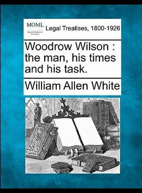 【预售】Woodrow Wilson: The Man, His Times and