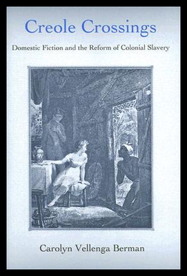 【预售】Creole Crossings: Domestic Fiction and the Reform