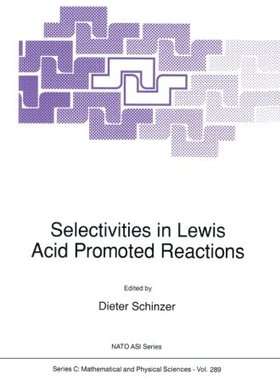 【预订】Selectivities in Lewis Acid Promoted...