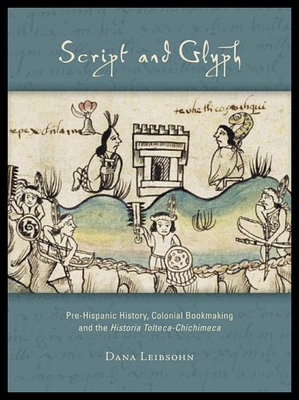 【预售】Script and Glyph: Pre-Hispanic History, Colonial