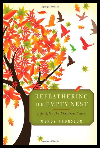 【预售】Refeathering the Empty Nest: Life After the Child