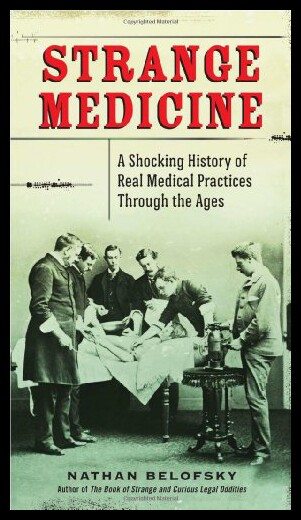 【预售】Strange Medicine: A Shocking History of Real Medi