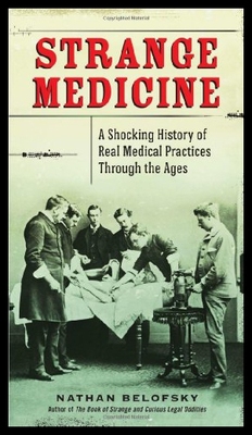 【预售】Strange Medicine: A Shocking History of Real Medi