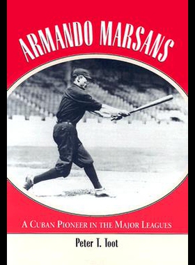 【预售】Armando Marsans: A Cuban Pioneer in the Major Lea