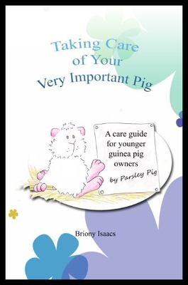 【预售】Taking Care of Your Very Important Pig: A Guinea