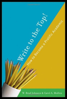 【预售】Write to the Top!: How to Become a Prolific Acade