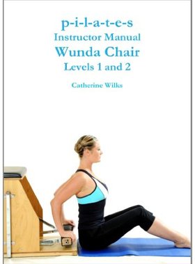 【预售】P-I-L-A-T-E-S Instructor Manual Wunda Chair Level...