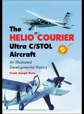 【预售】The Helio Courier Ultra C/Stol Aircraft: An Illus