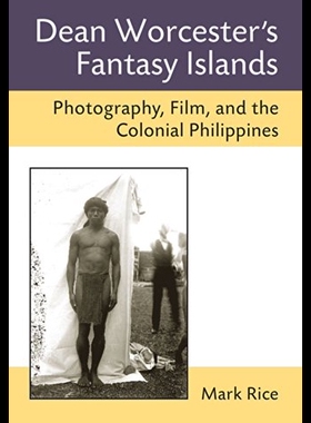 【预售】Dean Worcester's Fantasy Islands: Photography, Fi