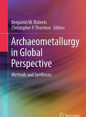 【预售】Archaeometallurgy in Global Perspective: Metho...