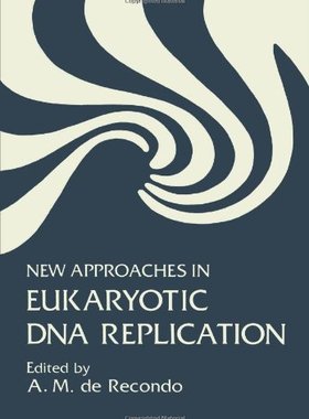 【预售】New Approaches in Eukaryotic DNA Replication