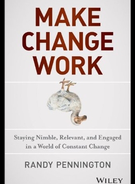 【预售】Make Change Work: Staying Nimble, Relevant, and E