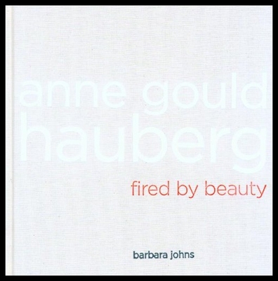 【预售】Anne Gould Hauberg: Fired by Beauty