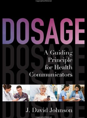 【预售】Dosage: A Guiding Principle for Health Communicat