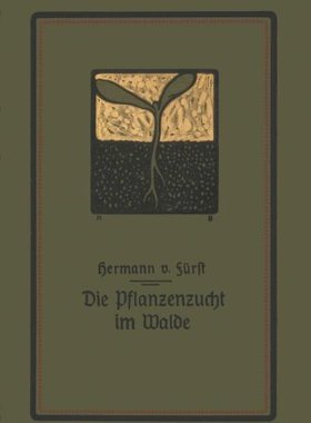 【预订】Die Pflanzenzucht Im Walde: Ein Hand...