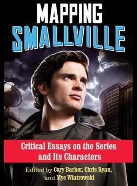 【预售】Mapping Smallville: Critical Essays on the Series