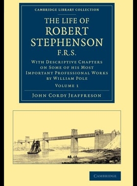 【预售】The Life of Robert Stephenson, F.R.S.: With Descr