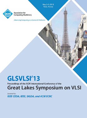 【预售】Glsvlsi 13 Proceedings of the ACM International C...