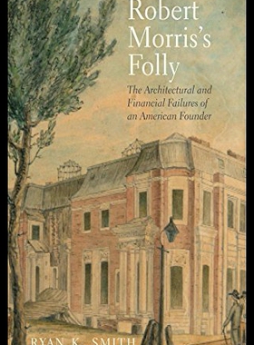 【预售】Robert Morris's Folly: The Architectural and Fina