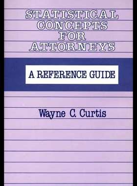 【预售】Statistical Concepts for Attorneys: A Reference G