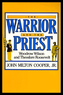 【预售】The Warrior and the Priest: Woodrow Wilson and Th