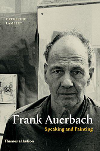 【预订】Frank Auerbach: Speaking and Painting