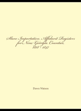 【预售】Slave Importation Affidavit Registers for Nine Ge