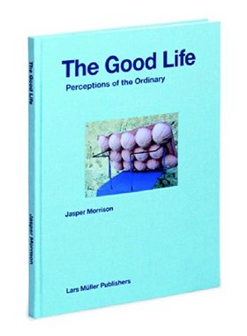 【预订】The Good Life: Perceptions of the Ordinary
