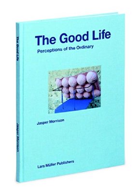 【预订】The Good Life: Perceptions of the Ordinary