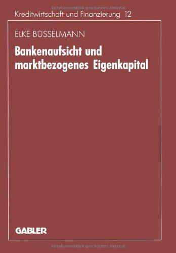 【预售】Bankenaufsicht Und Marktbezogenes Eigenkapital