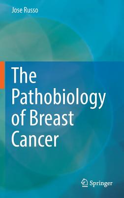 【预订】The Pathobiology of Breast Cancer
