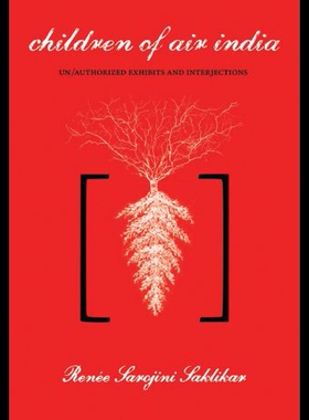 【预售】Children of Air India: Un/Authorized Exhibits and