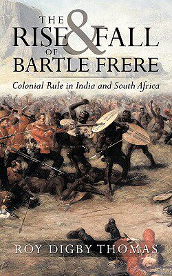 【预售】the rise and fall of bartle frere: colonial rule .