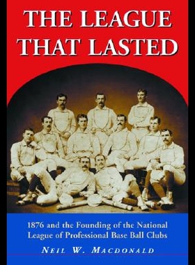【预售】The League That Lasted: 1876 and the Founding of