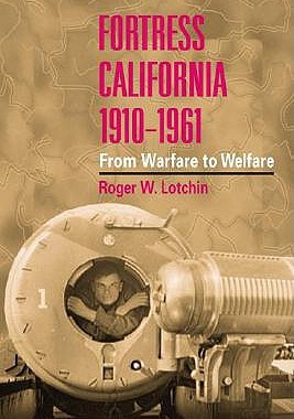 【预售】Fortress California, 1910-1961: From Warfare to