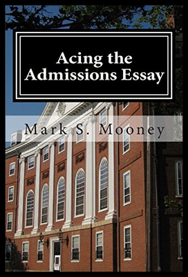 现货 Acing the Admissions Essay: A How-To Guide for Wr
