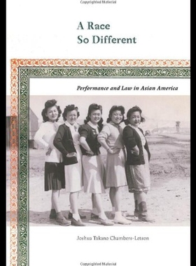 【预售】A Race So Different: Performance and Law in Asian